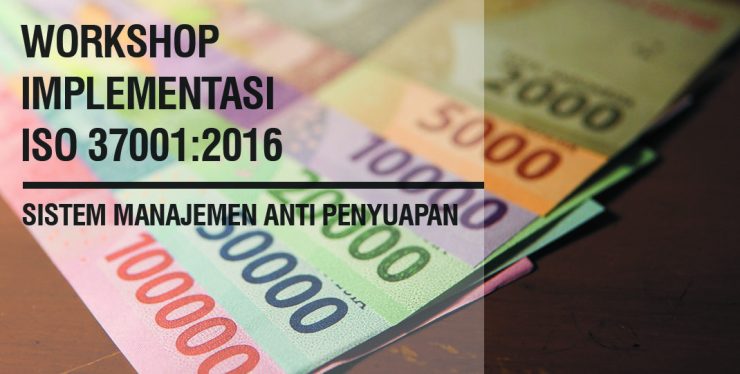 Workshop Implementasi ISO 37001 Sistem Manajemen Anti Penyuapan